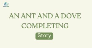 An Ant and a Dove Completing Story