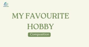 My Favourite Hobby Composition