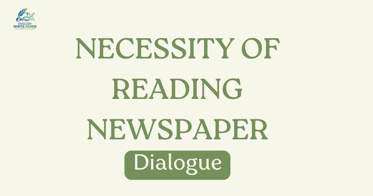Necessity of Reading Newspaper Dialogue