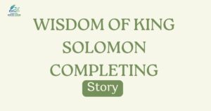 Wisdom of King Solomon Completing Story